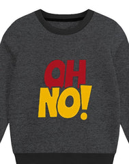 Oh Noo Charcol SweatShirt